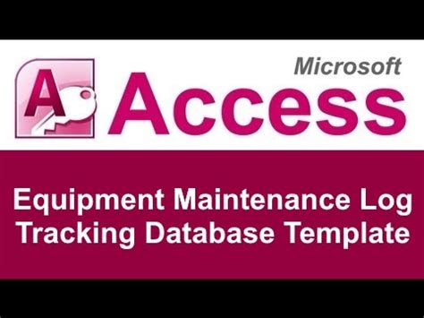 Microsoft Access Equipment Maintenance Log Tracking