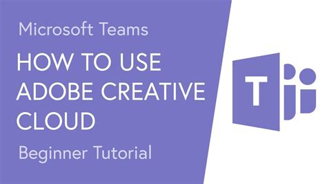 How To Use Adobe Creative Cloud With Microsoft Teams YouTube