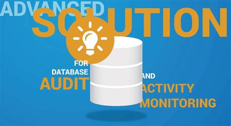 Advanced Solution For Database Audit And Database Activity